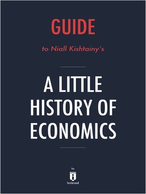 cover image of Guide to Niall Kishtainy's A Little History of Economics by Instaread